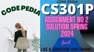 CS301P Assignment No 2 Solution 2024 | CS301P Assignment No 2 Solution Spring 2024
