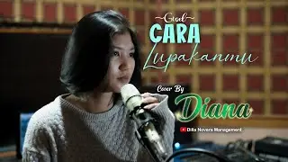 CARA LUPAKANMU - GISEL COVER BY DIANA