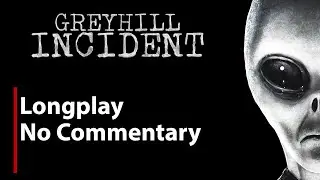 Greyhill Incident | Full Game | No Commentary