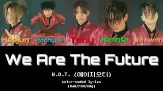 H.O.T. (에이치오티) - We Are The Future (Color-coded lyrics, HAN/ROM/ENG)