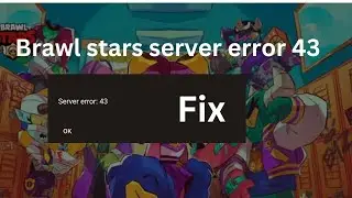 How to fix brawl stars server error 43