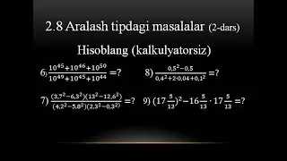 2.8 Aralash tipdagi masalalar. Kalkulyatorsiz ishlaymiz