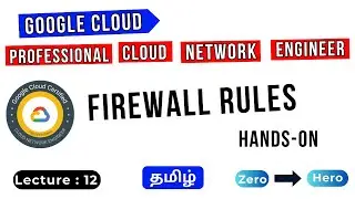 Lecture 12 | Understanding Simple Firewall Rules in GCP in Tamil | GCP Professional Cloud Network