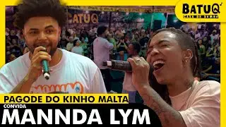 Pagode do Kinho Malta convida Manda Lym ao vivo na BatuQ