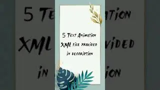 5 Text Animation |Free XML File Provided In Description👇🥰 