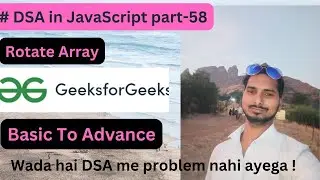 Roatate Array || DSA In JavaScript Part-58 || gfg || Code with Explanation