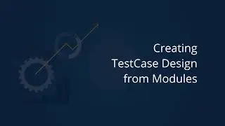 Tricentis Tosca: From Modules to Test Case Design