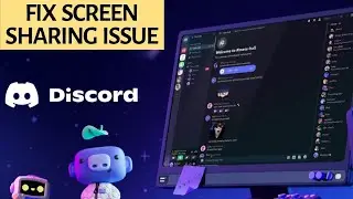 How to Fix Discord Screen Sharing Issues 2025?