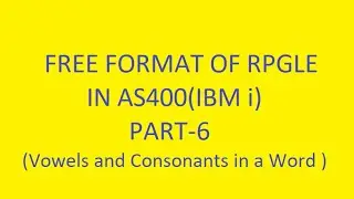 Finding Vowels and Consonants in a Word | Part-6 | RPGLE Free Form in AS400 (IBM i) | VCP Technology