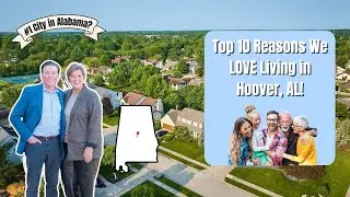 Top 10 Reasons We LOVE Living in Hoover, AL ❤️🏡 | Hidden Gem in Alabama?