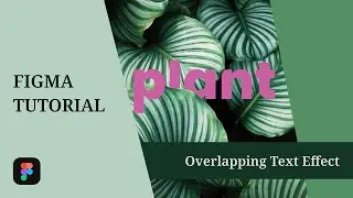 Overlapping Text Effect in Figma - Figma Tutorial