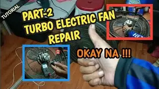 PART -2 | TURBO ELECTRIC FAN REPAIR | OKAY NA!!! | TUTORIAL | toto mhel tv