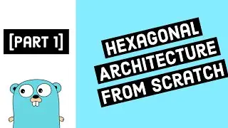 [Part1] HexArch - Create GoLang Project From Scratch
