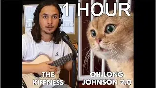 1 HOUR The Kiffness x Oh Long Johnson 2 0   Hold Onto My Fur Talking Cat Song