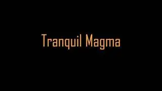Tranquil Magma