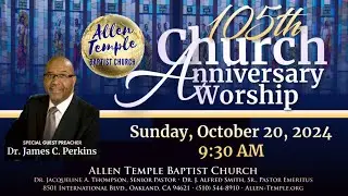 October 20, 2024 - 105th Church Anniversary Sunday Worship - Reverend Dr. James C. Perkins