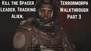 Kill the Spacer Leader | Tracking Alien | Terrormorph | Part 3 | Starfield Walkthrough