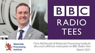 Chris McDonald of Materials Processing Institute discusses offshore wind plant on BBC Radio Tees