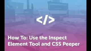 How To: Use the Inspect Element Tool and CSS Peeper