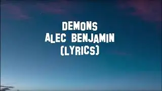Alec Benjamin - Demons (Lyrics video)