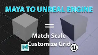 Maya To Unreal: Match Scale and Customize Grid