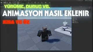 KARAKTERE ANİMASYON NASIL EKLENİR (YÜRÜME,DURUŞ,VS.) | Roblox Studio