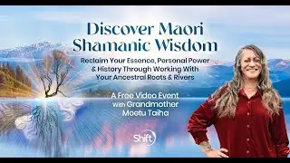 Discover Maori Shamanic Wisdom Livestream Grandmother Moetu Taiha