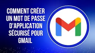 Comment créer un mot de passe d'application sécurisé pour Gmail Google | 2024