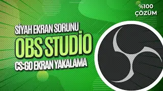 CSGO Obs Siyah Ekran Sorunu - (CSGO Black Screen Fix) 2023