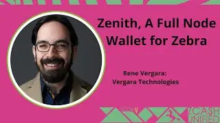 Zenith, a full node wallet for Zebra with Rene Vergara  - ZconV: Zcash Unified 2024 