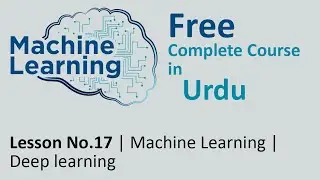 Lesson No.17 | Machine Learning | Deep learning For Beginners in Urdu