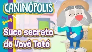 SUCO SECRETO DO VOVÔ TOTÓ - CANINÓPOLIS