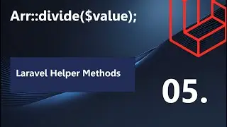 05. Arr::divide() helper method in laravel | Laravel Helper | Laravel Tricks
