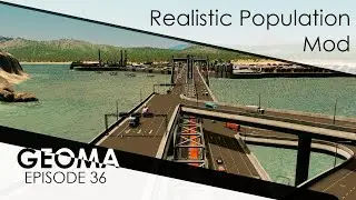 Geoma Ep. 36 | Realistic Population Mod | Cities: Skylines
