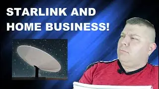 STARLINK AND YOUR HOME BUSINESS? | WILL IT WORK?