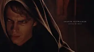 Anakin Skywalker [Losing My Mind]