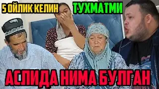 5 ОЙЛИК КЕЛИН НИМА БУЛГАН ТУХМАТМИ,НЕГА ОДАМЛАРНИ АЛДАШТИ,