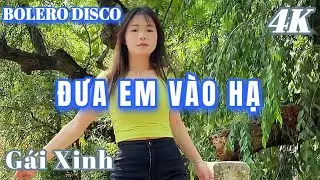 ĐƯA EM VÀO HẠ - BOLERO DISCO GÁI XINH MỚI NHẤT