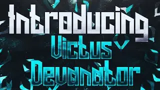 Introducing VictusDevanator