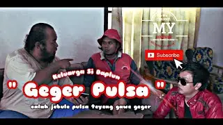 GEGER PULSA | Keluarga Si Daplun