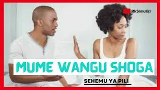 #Simulizi NILIVYOOLEWA NA MUME SHOGA SEHEMU YA PILI