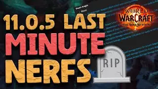 LAST MINUTE NERFS TO META SPECS (LOOL) | 11.0.5 Patch , The War Within