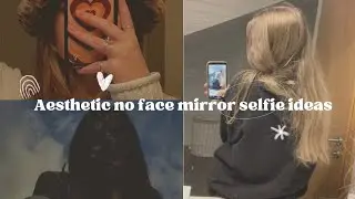 aesthetic NO FACE  mirror selfie ideas to spice up your INSTAGRAM 🖤
