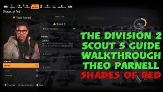 The Division 2 - Scout 5 Guide / Walkthrough - Theo Parnell - Shades of Red