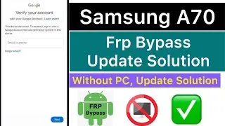 2024:--- Samsung A70 ( SM-707x )Frp Bypass Without PC 👍 Google Account Remove 100% worked