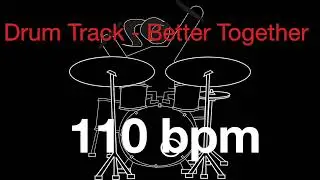 110 bpm - Drum Track - Better Together