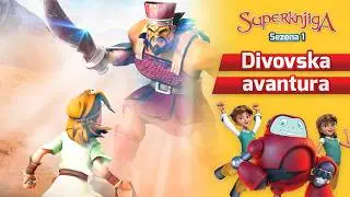 DIVOVSKA AVANTURA - SUPERKNJIGA - Sezona 1 Epizoda 6