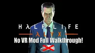 HALF LIFE ALYX FULL WALKTHROUGH! (NO VR MOD)