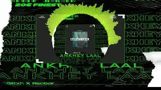 Ankhey Laal- Glitxh X rehbar | 206 Finest | Prod. by Moody
