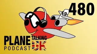 Episode 480 -  Keeping it Simple | Plane Talking UK | Aviation Podcast